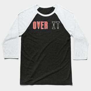 Over it Baseball T-Shirt